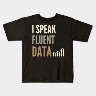 I Speak Fluent Data - Funny Coding , Funny Geek Humor, Funny coder, Funny data Kids T-Shirt